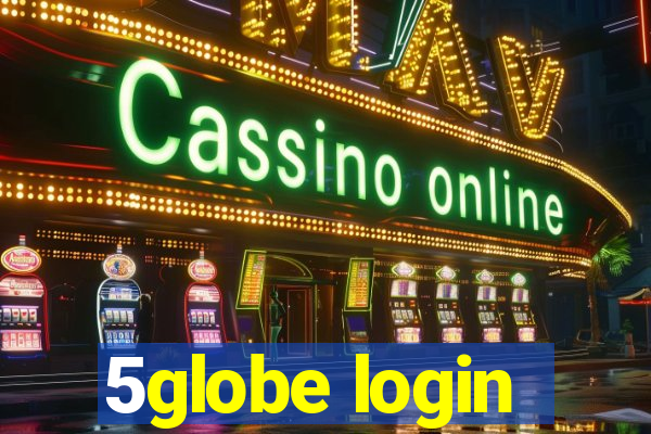 5globe login